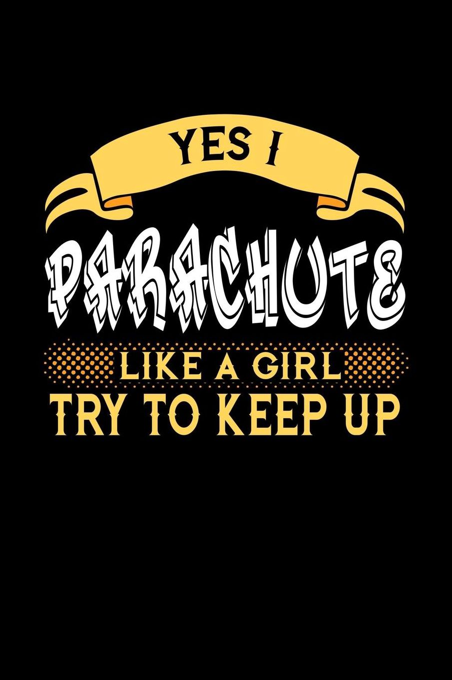 Yes I Parachute Like a Girl Try to Keep Up: 6x9 inches checkered notebook, 120 Pages, Composition Book and Journal, perfect gift idea for girls like your daughter, sister or girlfriend who loves to Parachute