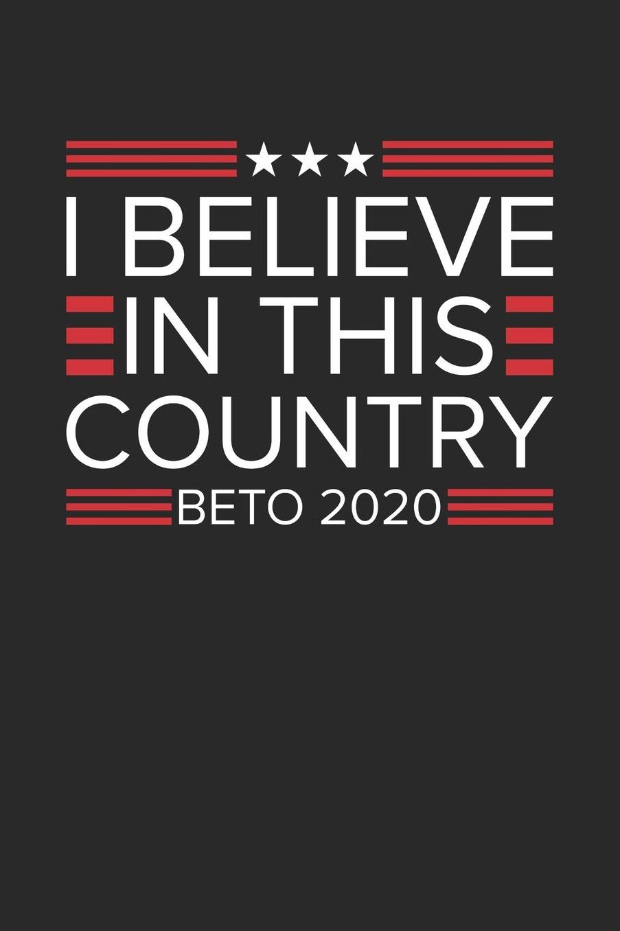 2020 Election Notebook - Beto 2020 Beto O'Rourke Believe In This Country - 2020 Election Journal - 2020 Election Diary: Medium College-Ruled Journey Diary, 110 page, Lined, 6x9 (15.2 x 22.9 cm)