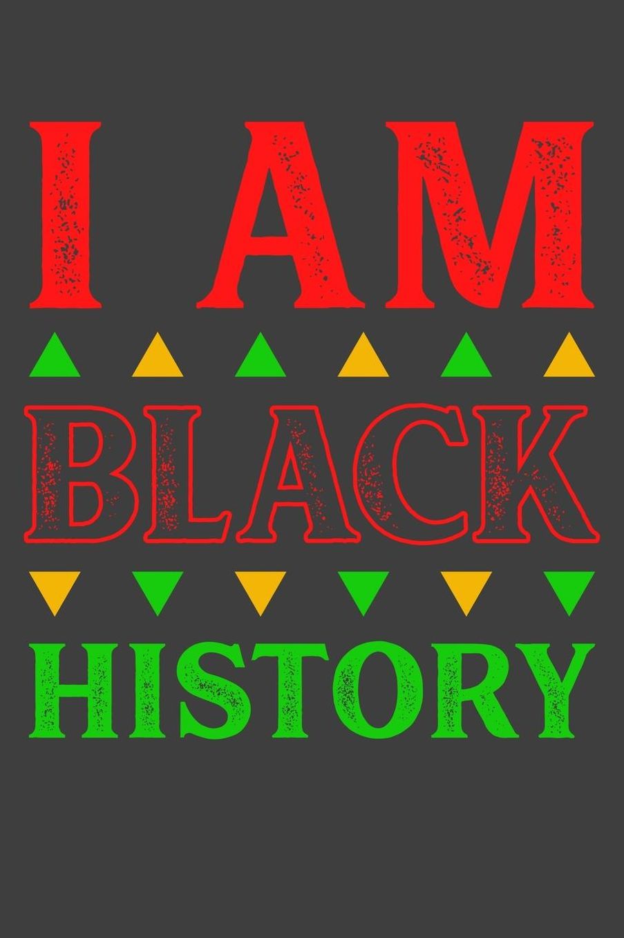 I Am Black History: Black History 6x9 120 Page Notebook
