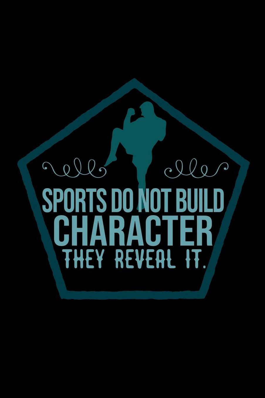 Sports do not build character, they reveal it.: Notebook Journal Diary 110 Lined pages