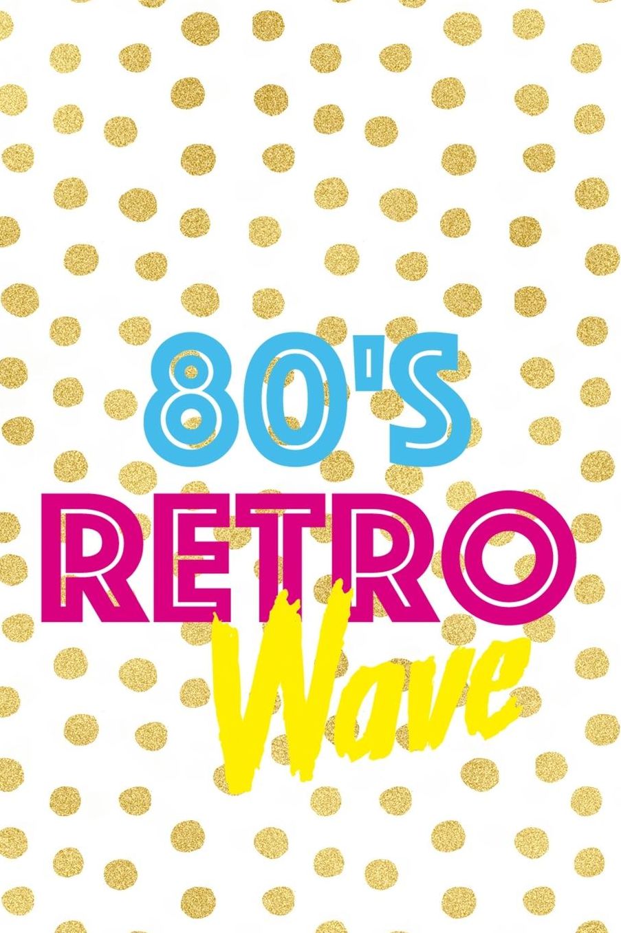 80's Retro Wave: Blank Lined Notebook (80's ) Dots