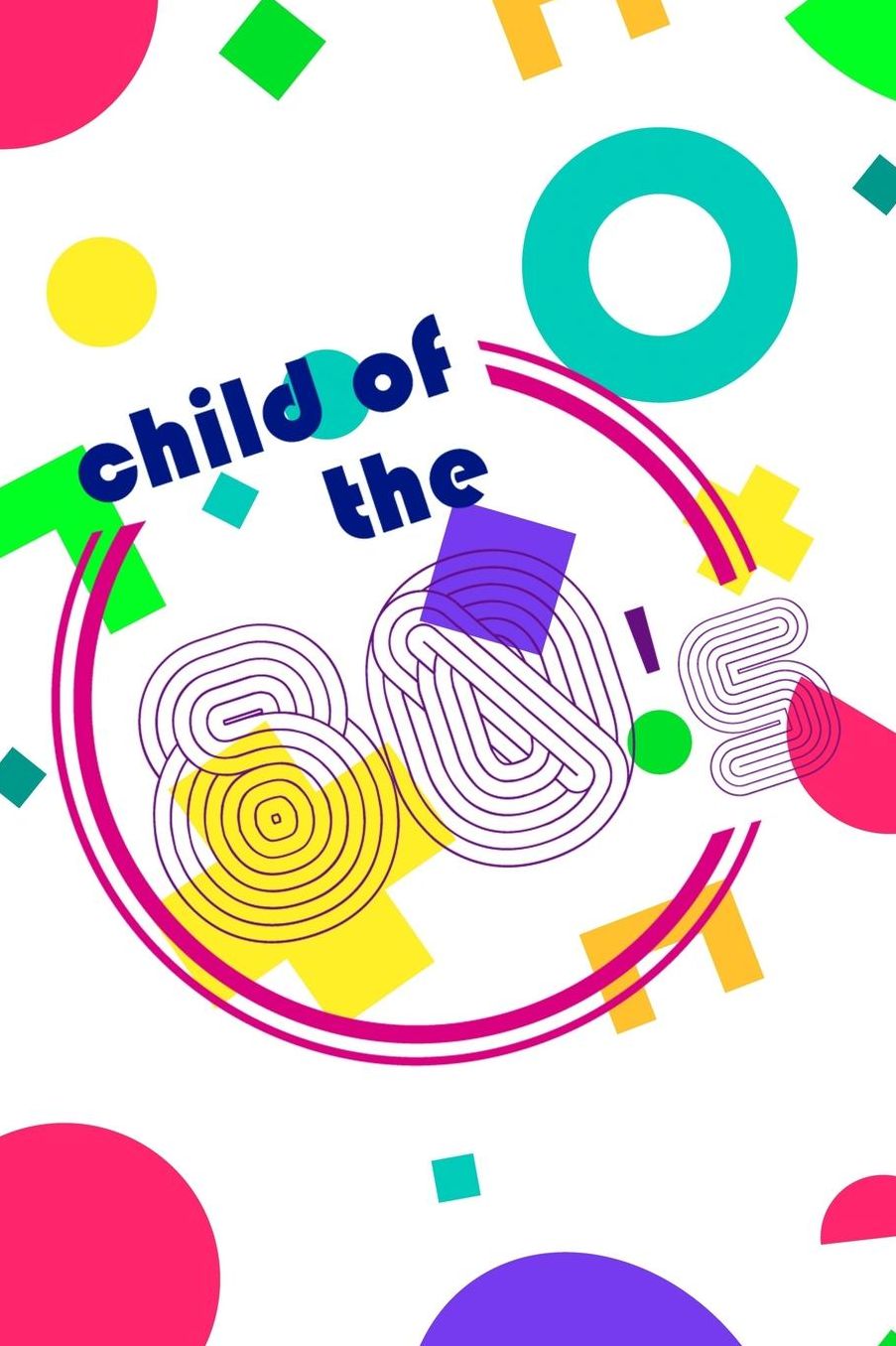 Child Of The 80's: Blank Lined Notebook (80's ) Rad