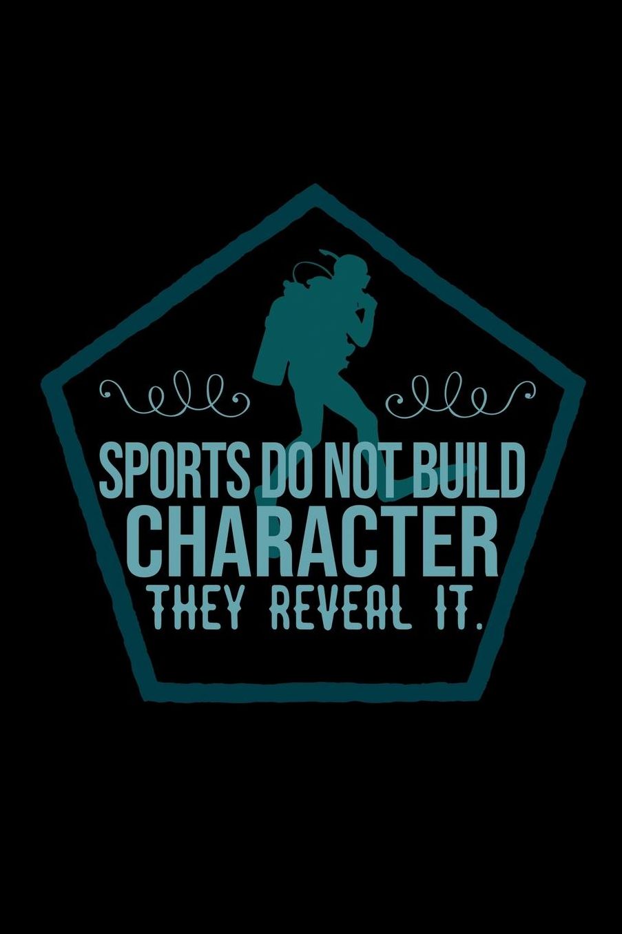 Sports do not build character, they reveal it.: Notebook Journal Diary 110 Lined pages