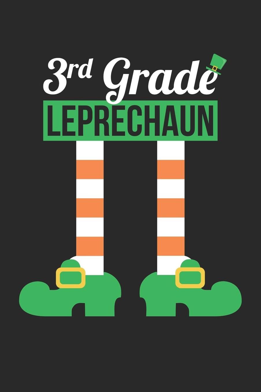 St. Patrick's Day Notebook - 3rd Grade Leprechaun Funny Teacher St Patricks Day - St. Patrick's Day Journal: Medium College-Ruled Journey Diary, 110 page, Lined, 6x9 (15.2 x 22.9 cm)