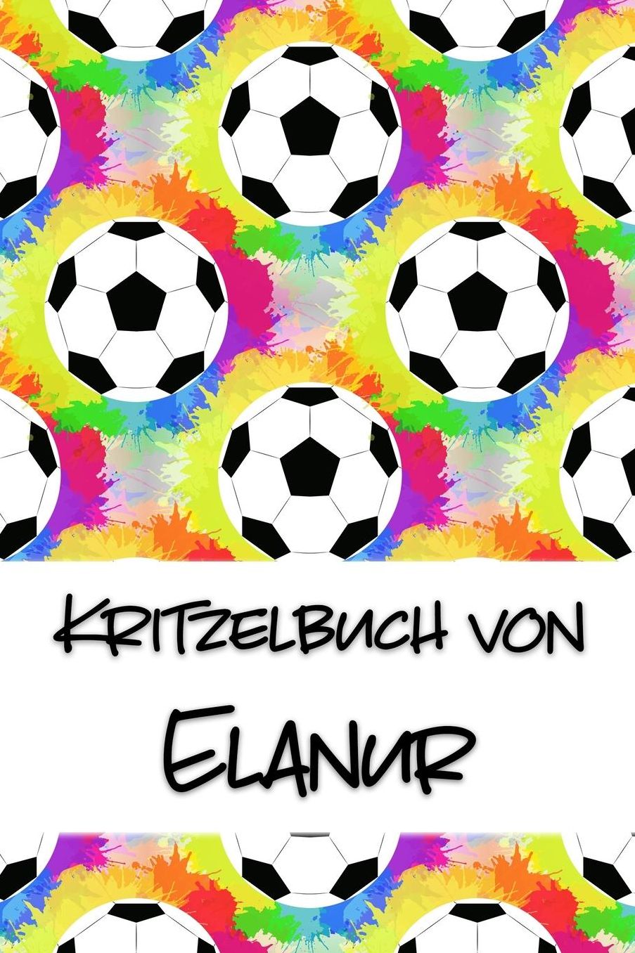 Kritzelbuch von Elanur: Kritzel- und Malbuch mit leeren Seiten fï¿½r deinen personalisierten Vornamen