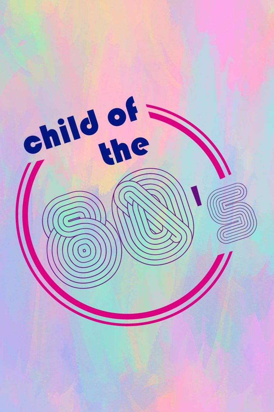 Child Of The 80's: Blank Lined Notebook (80's ) Pastel