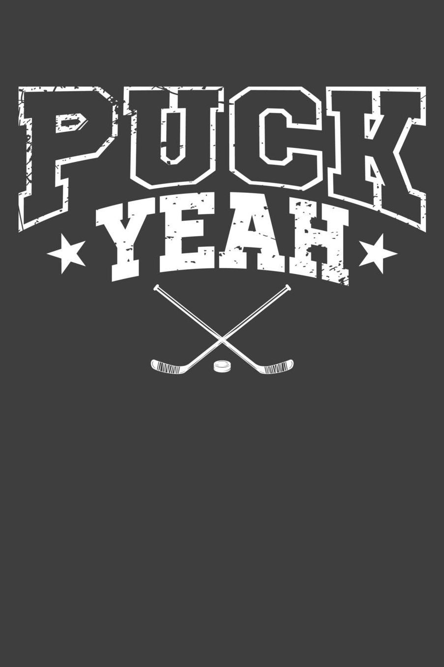 Puck Yeah: Hockey 6x9 120 Page Notebook