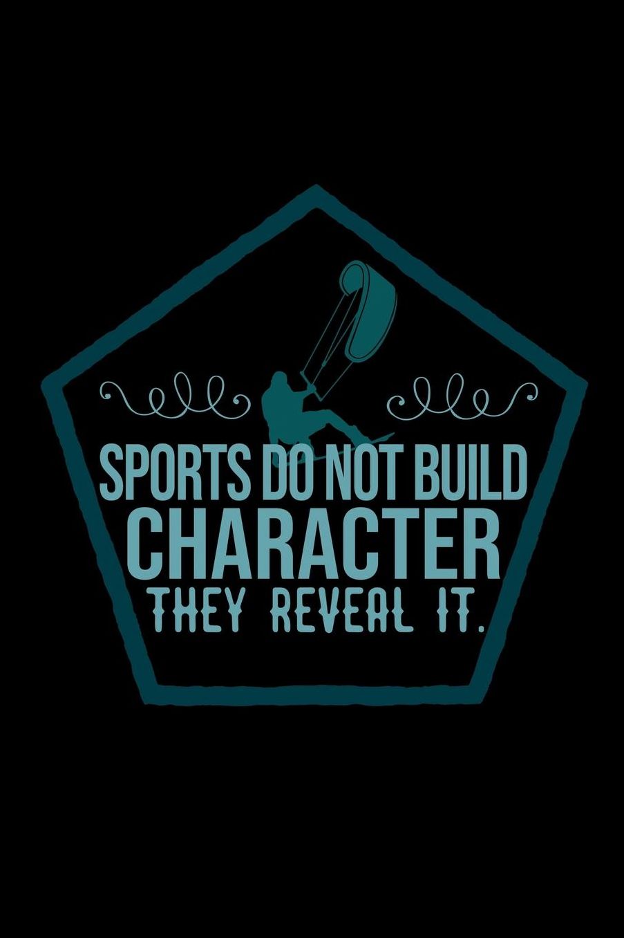 Sports do not build character, they reveal it.: Notebook Journal Diary 110 Lined pages
