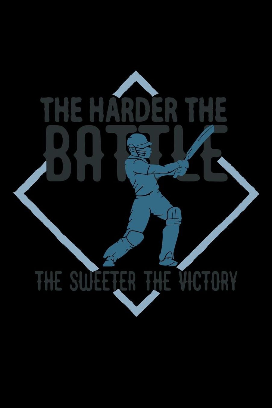 The harder the battle, the sweeter the victory: Notebook Journal Diary 110 Lined pages