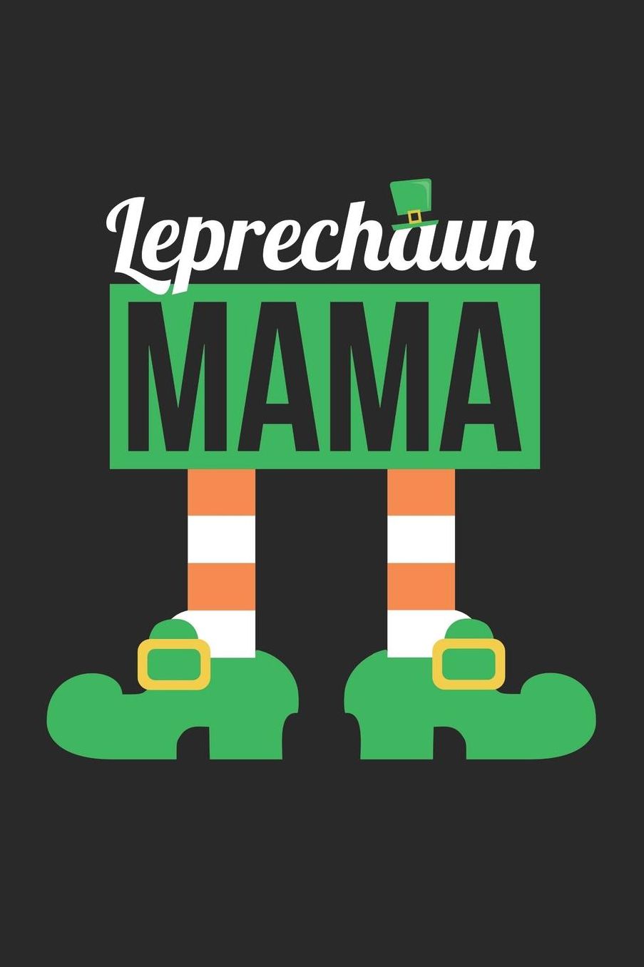 St. Patrick's Day Notebook - St Patricks Day Couples Leprechaun Mama - St. Patrick's Day Journal: Medium College-Ruled Journey Diary, 110 page, Lined, 6x9 (15.2 x 22.9 cm)