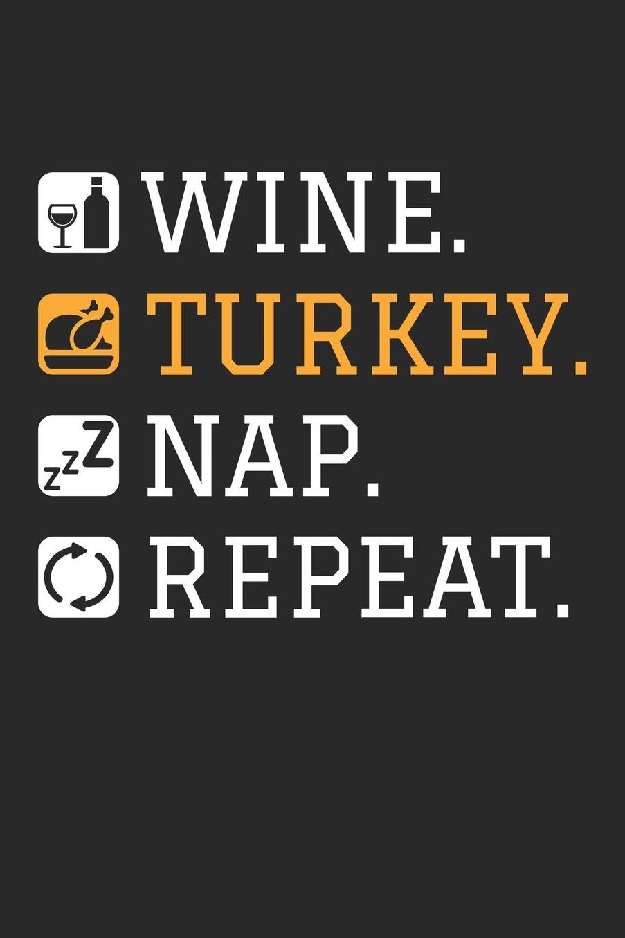 Thanksgiving Notebook - Wine Turkey Nap Repeat Funny Thanksgiving Long Sleeve - Thanksgiving Journal: Medium College-Ruled Journey Diary, 110 page, Lined, 6x9 (15.2 x 22.9 cm)