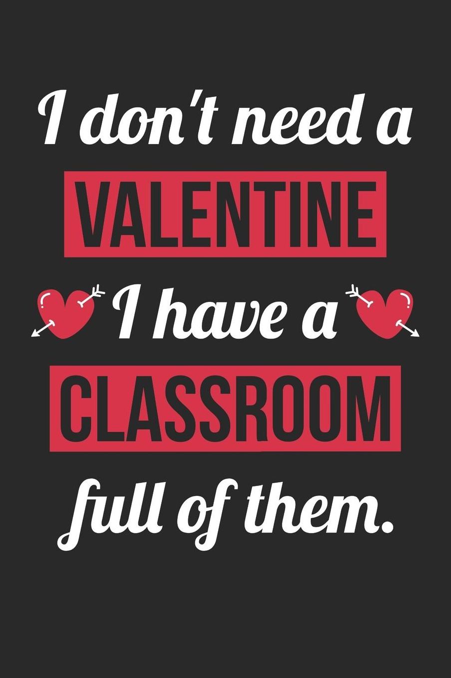 Valentine's Day Notebook - Teacher Valentine's Day Funny Valentine School Gift - Valentine's Day Journal: Medium College-Ruled Journey Diary, 110 page, Lined, 6x9 (15.2 x 22.9 cm)
