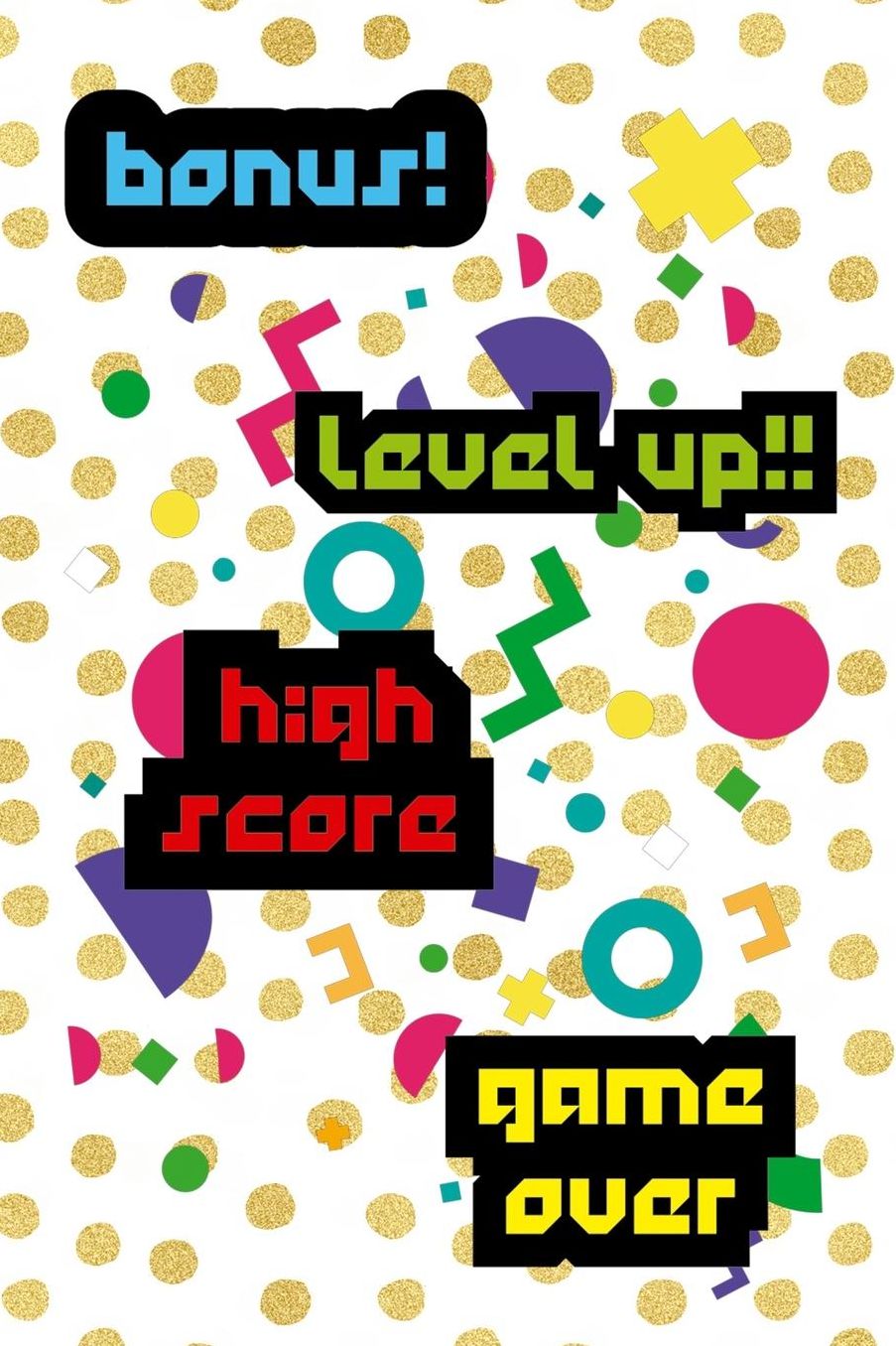 Bonus! Level Up!! High Score Game Over: Blank Lined Notebook (80's ) Dots