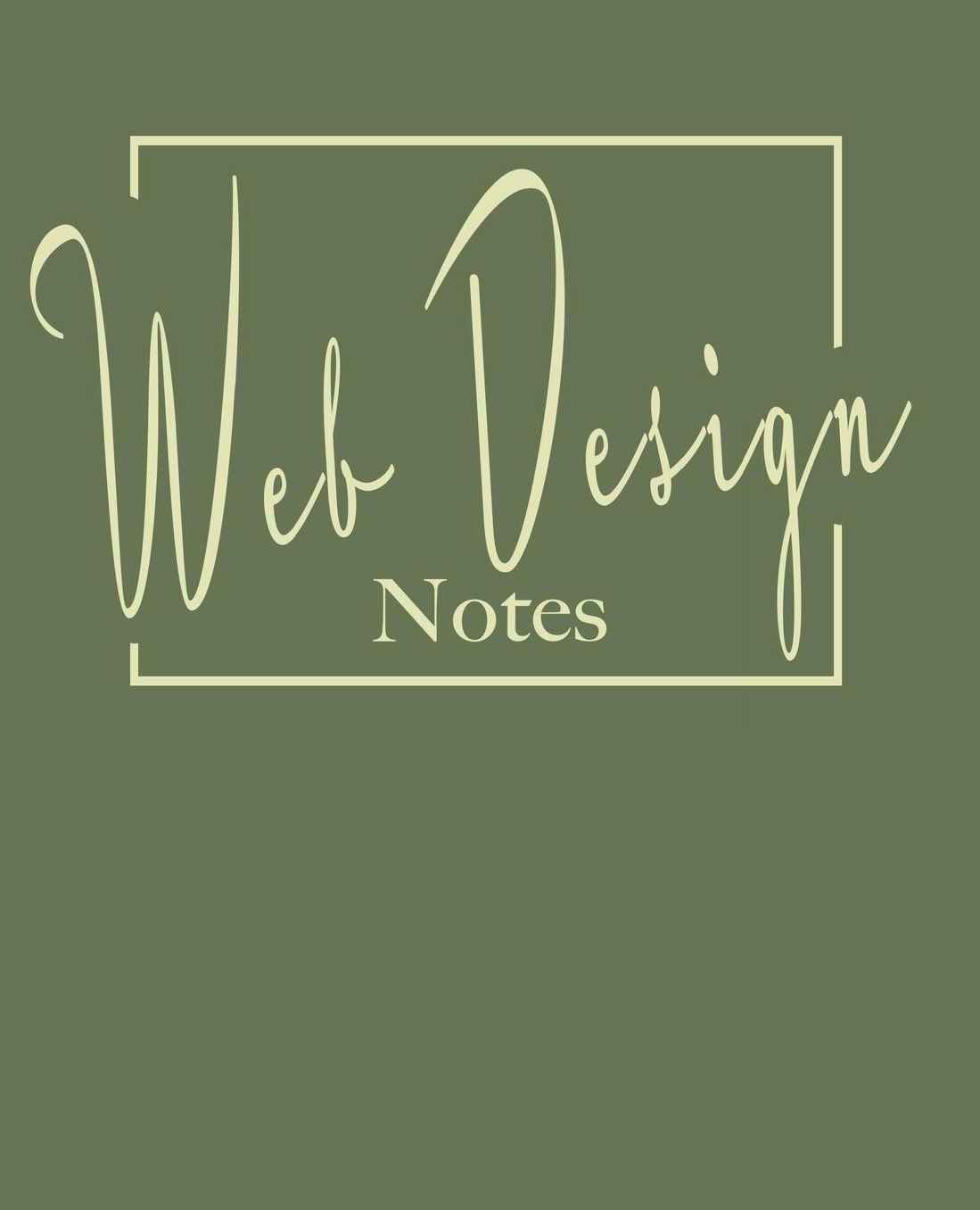 Web Design notes: College ruled composition notebook. 9.75 x 7.5, 140 pages