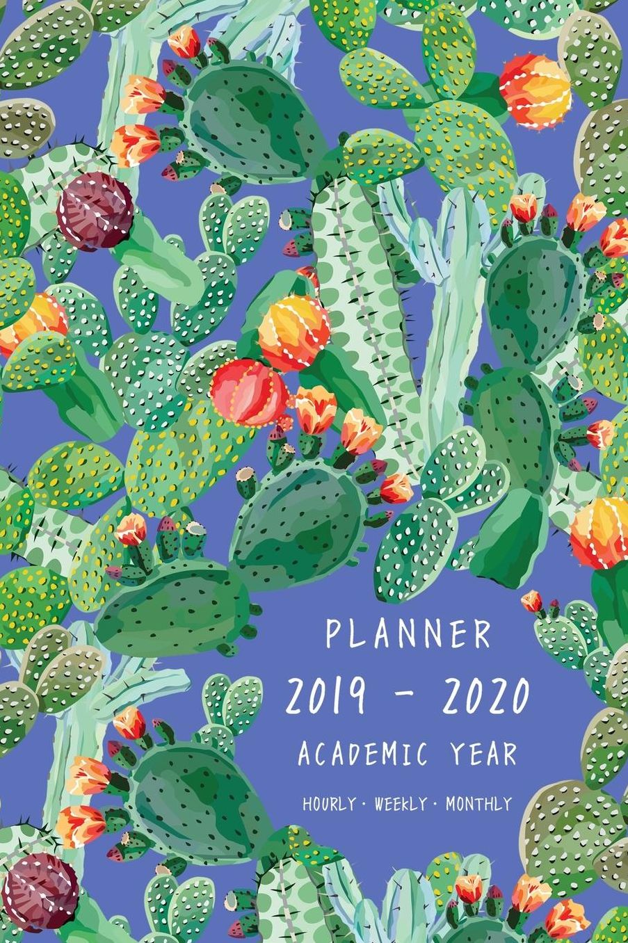 Planner 2019-2020 Academic Year: 6x9 Weekly Monthly Notebook Organizer Medium Hourly Time Slots Exotic Cactus Prickly Plant Design Blue