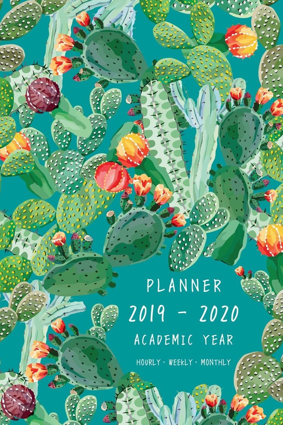 Planner 2019-2020 Academic Year: 6x9 Weekly Monthly Notebook Organizer Medium Hourly Time Slots Exotic Cactus Prickly Plant Design Teal