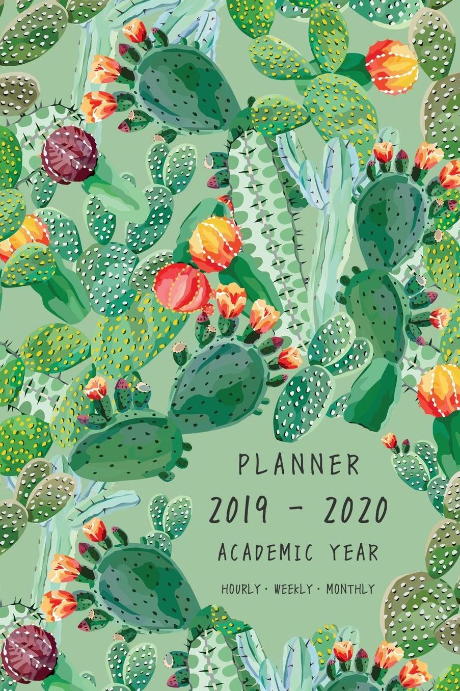 Planner 2019-2020 Academic Year: 6x9 Weekly Monthly Notebook Organizer Medium Hourly Time Slots Exotic Cactus Prickly Plant Design Green