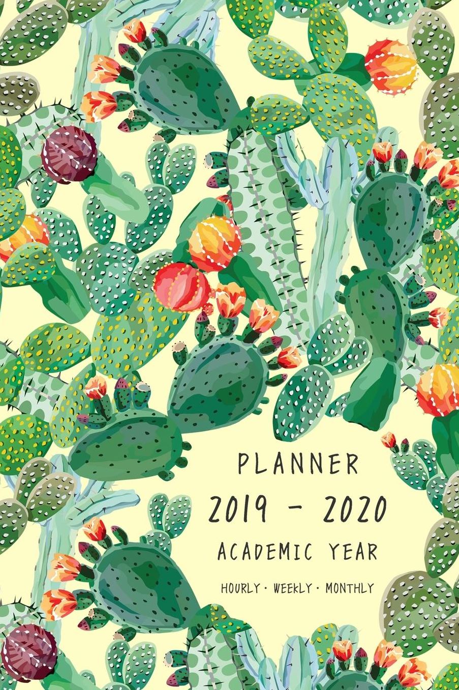 Planner 2019-2020 Academic Year: 6x9 Weekly Monthly Notebook Organizer Medium Hourly Time Slots Exotic Cactus Prickly Plant Design Yellow