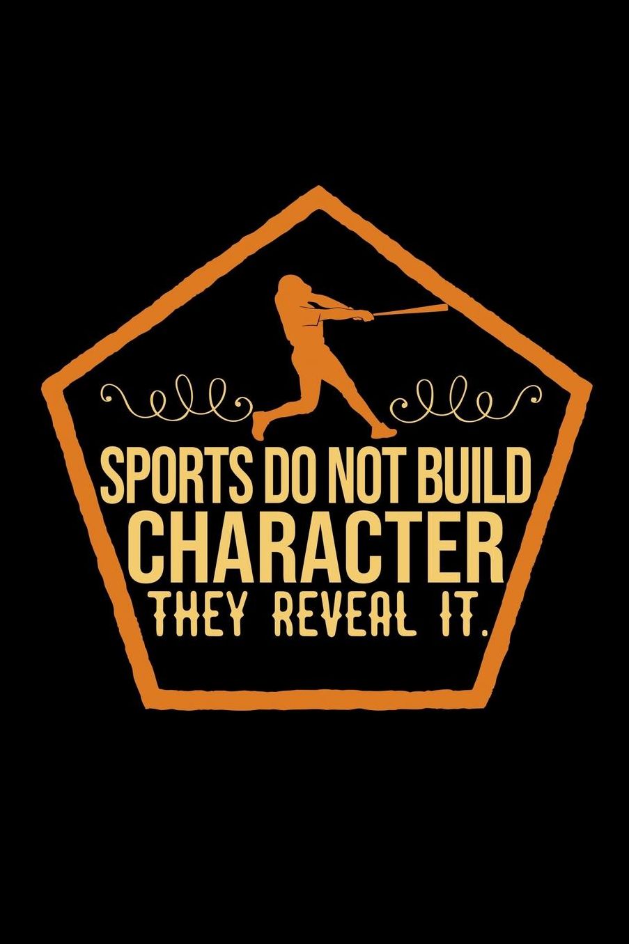 Sports do not build character, they reveal it.: Notebook Journal Diary 110 Lined pages