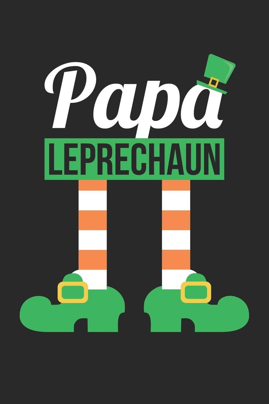 St. Patrick's Day Notebook - St Patricks Day Couples Papa Leprechaun - St. Patrick's Day Journal: Medium College-Ruled Journey Diary, 110 page, Lined, 6x9 (15.2 x 22.9 cm)