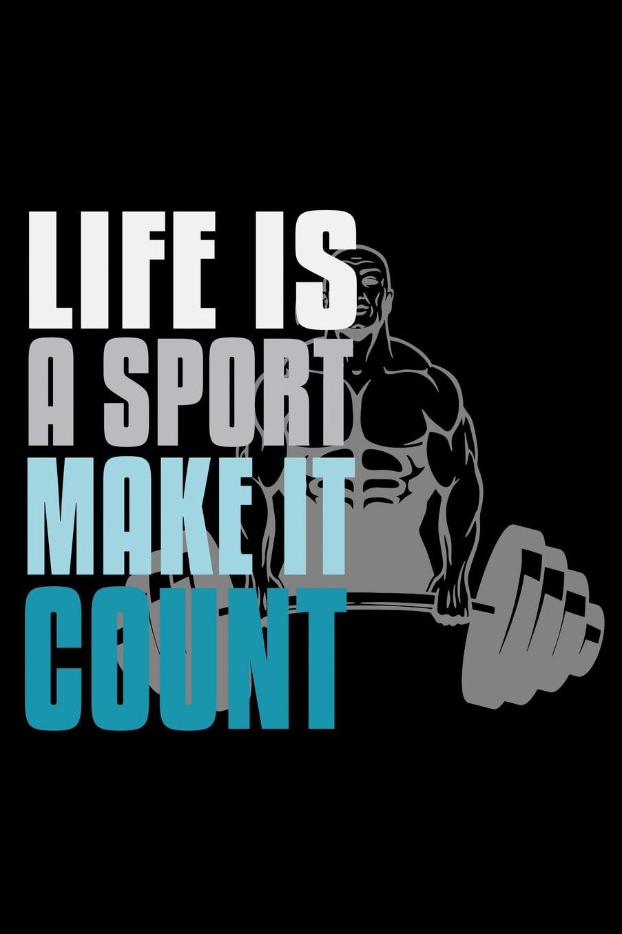 Life is a sport, make it count: Notebook Journal Diary 110 Lined pages