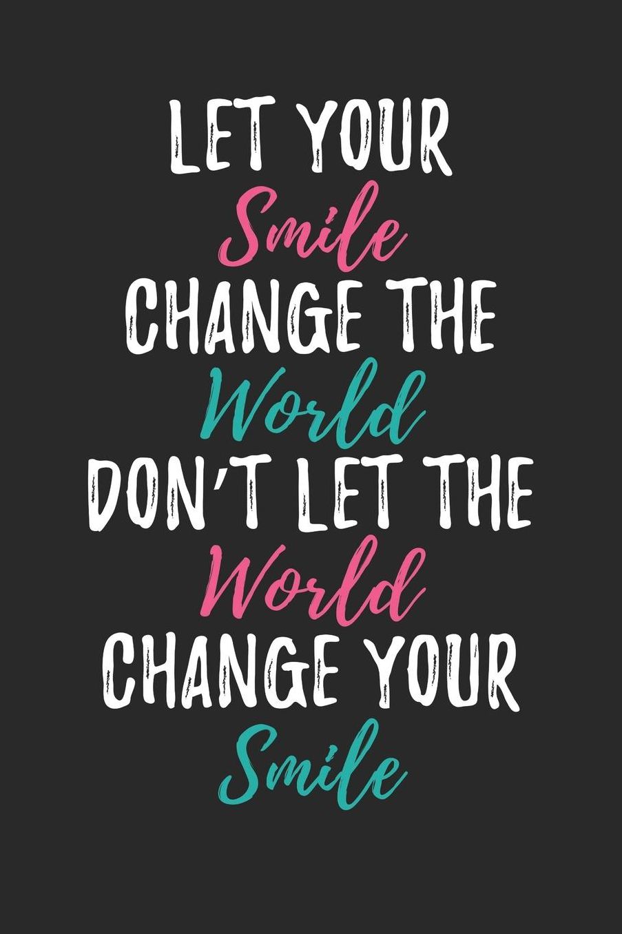Inspirational Notebook - Let Your Smile Change The World Inspirational Smile - Inspirational Journal: Medium College-Ruled Journey Diary, 110 page, Lined, 6x9 (15.2 x 22.9 cm)