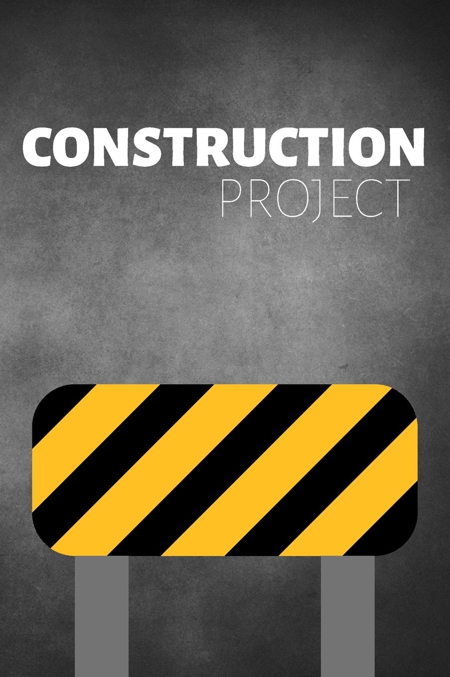 Construction Project: Report Journal & Construction Maintenance Notebook - Daily Logbook To Write In (110 Pages, 6 x 9 in) Gift For Workers, Management, Work, Men