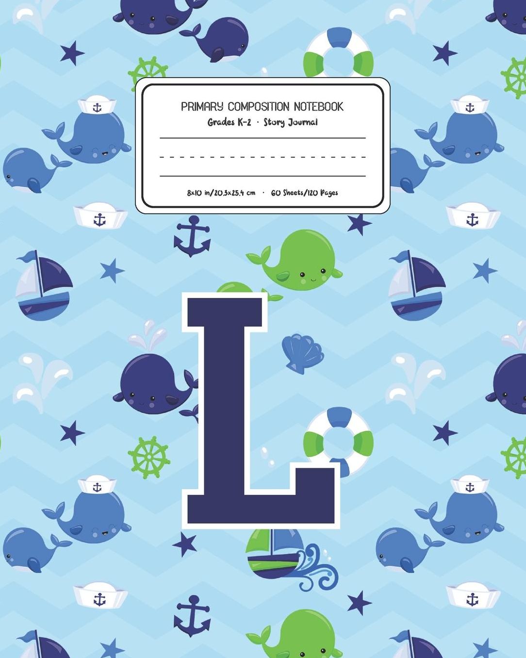 Primary Composition Notebook Grades K-2 Story Journal L: Whale Animal Pattern Primary Composition Book Letter L Personalized Lined Draw and Write Handwriting Paper Picture Space and Dashed Midline Notebook for Boys Exercise Book for Kids Back to School Pr