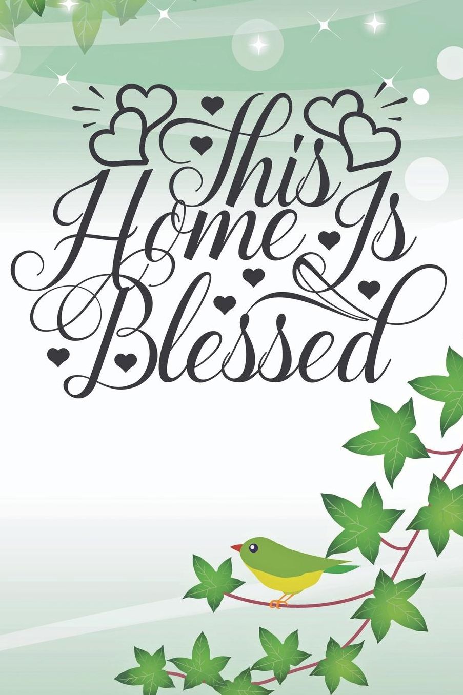 This Home Is Blessed: Cute Home Notebook Journal Diary for everyone - little birdie