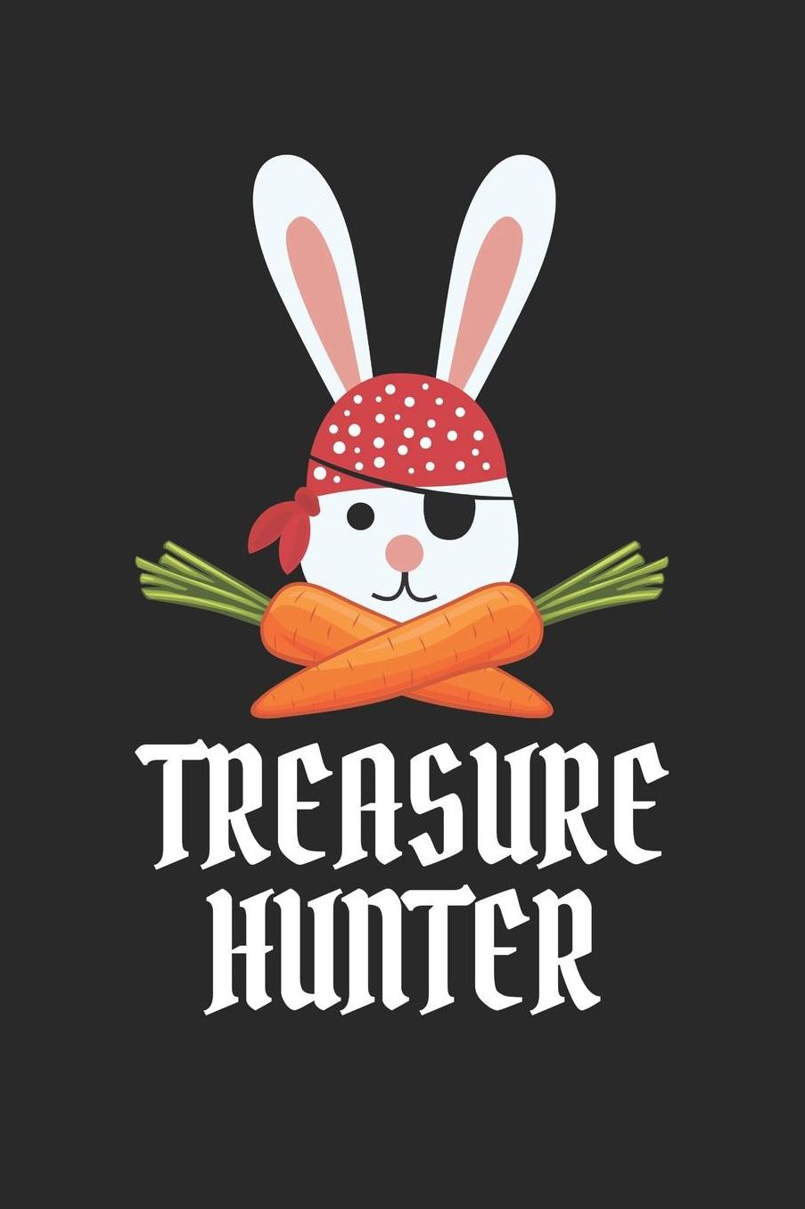 Easter Notebook - Funny Easter 'Treasure Hunter' Easter for Kids - Easter Journal - Easter Diary: Medium College-Ruled Journey Diary, 110 page, Lined, 6x9 (15.2 x 22.9 cm)