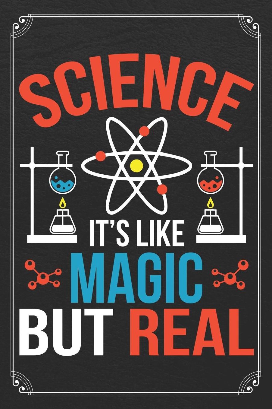 Science It's Like Magic But Real: Science Blank Lined Journal Notebook