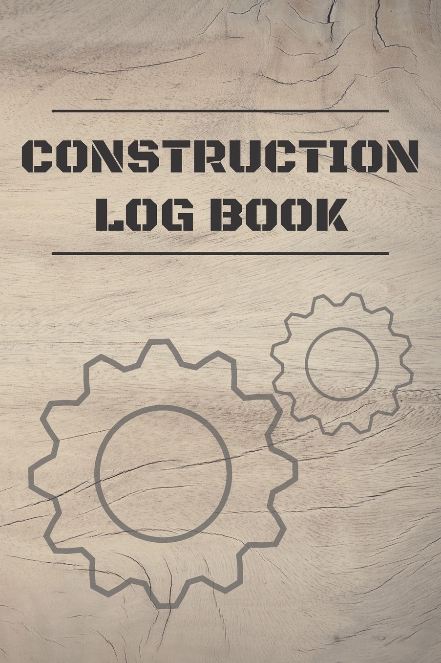 Construction Log Book: Project Report Journal & Construction Maintenance Notebook - Daily Logbook To Write In (110 Pages, 6 x 9 in) Gift For Workers, Management, Work, Men