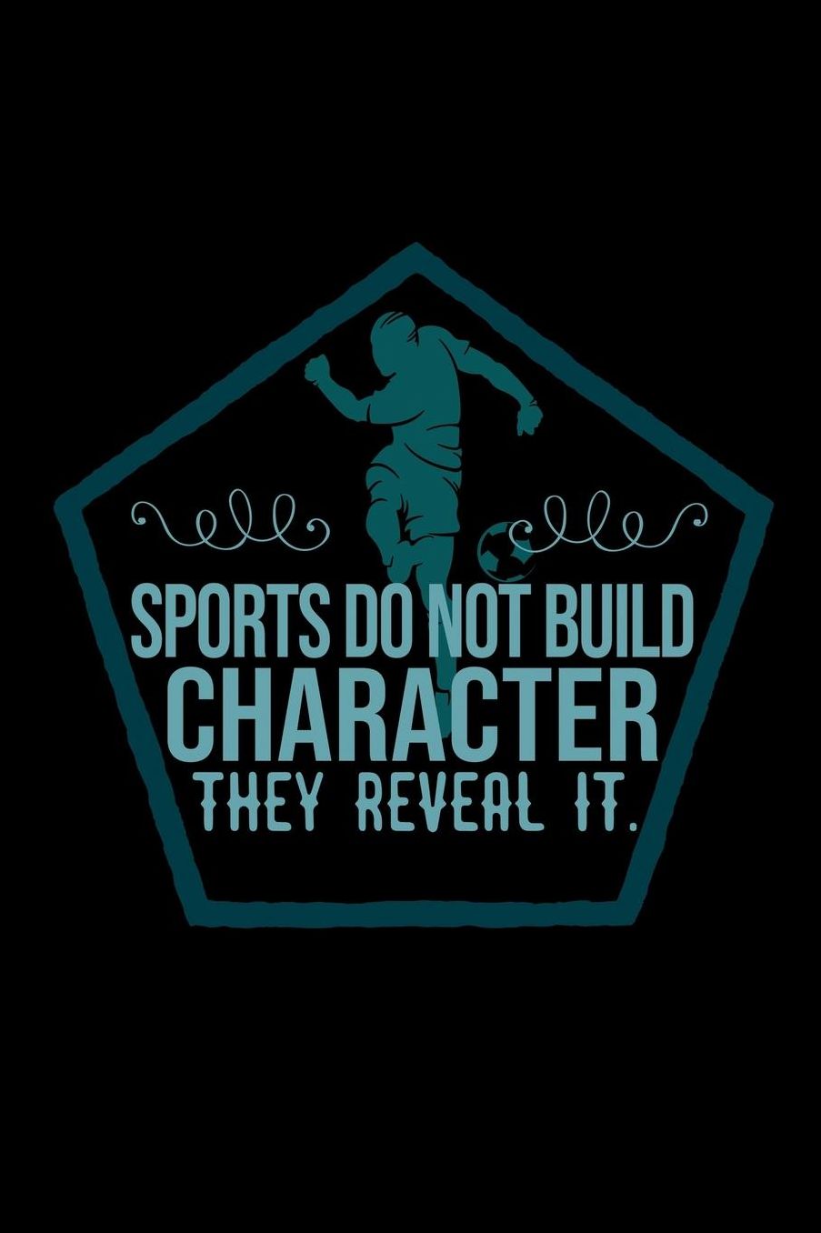 Sports do not build character, they reveal it.: Notebook Journal Diary 110 Lined pages