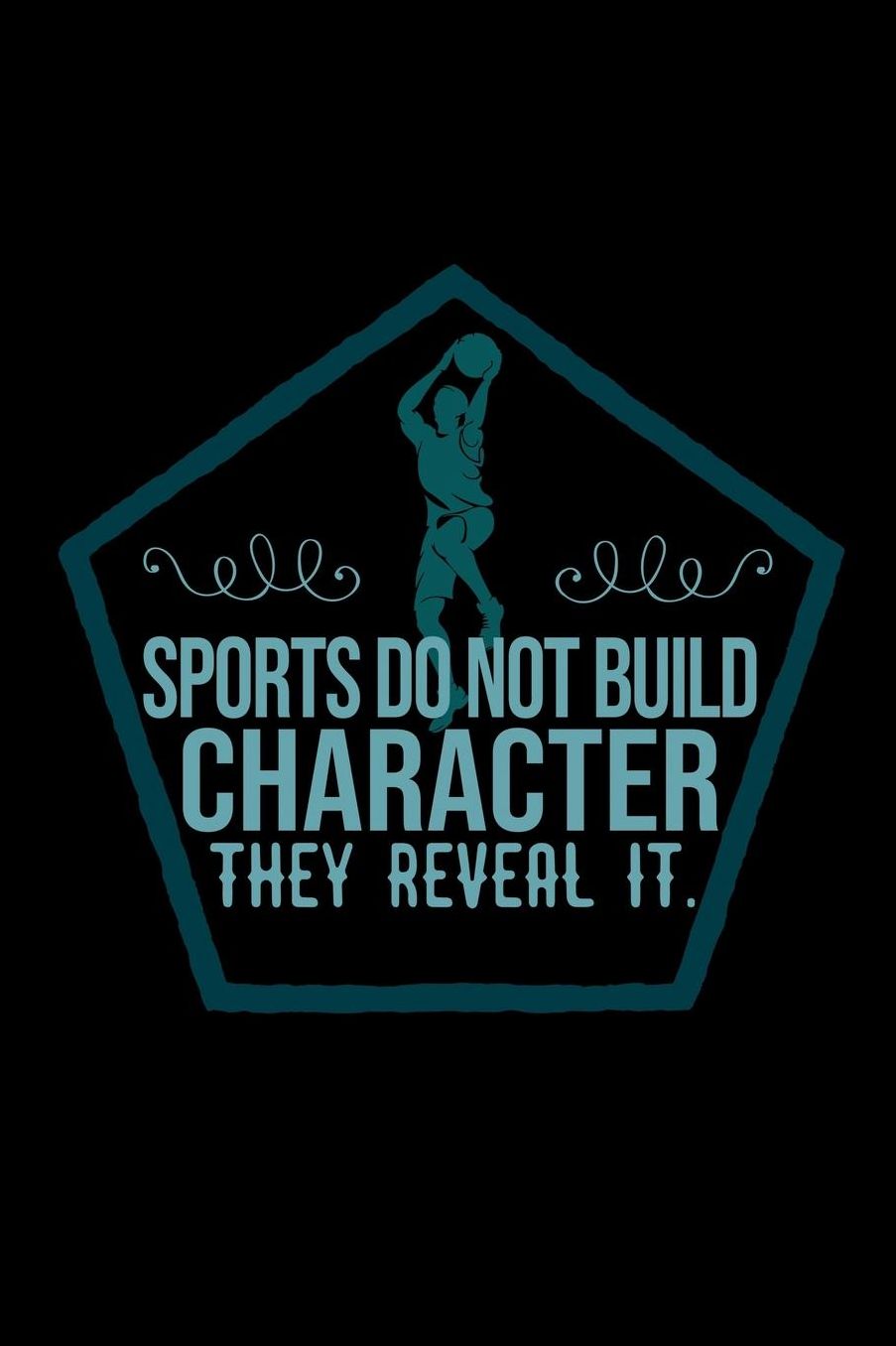 Sports do not build character, they reveal it.: Notebook Journal Diary 110 Lined pages