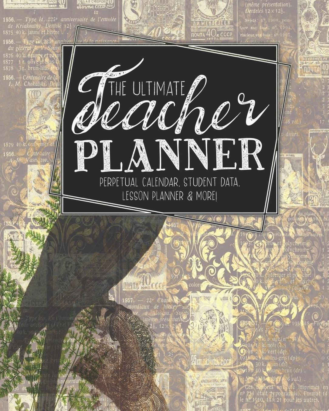 The Ultimate Teacher Planner Perpetual Calendar, Student Data, Lesson Planner & More: Parrot Ephemera School Education Academic Planner Teacher Record Book Class Student Records Checklist Progress Report Action Plan Organizer Gift Floral