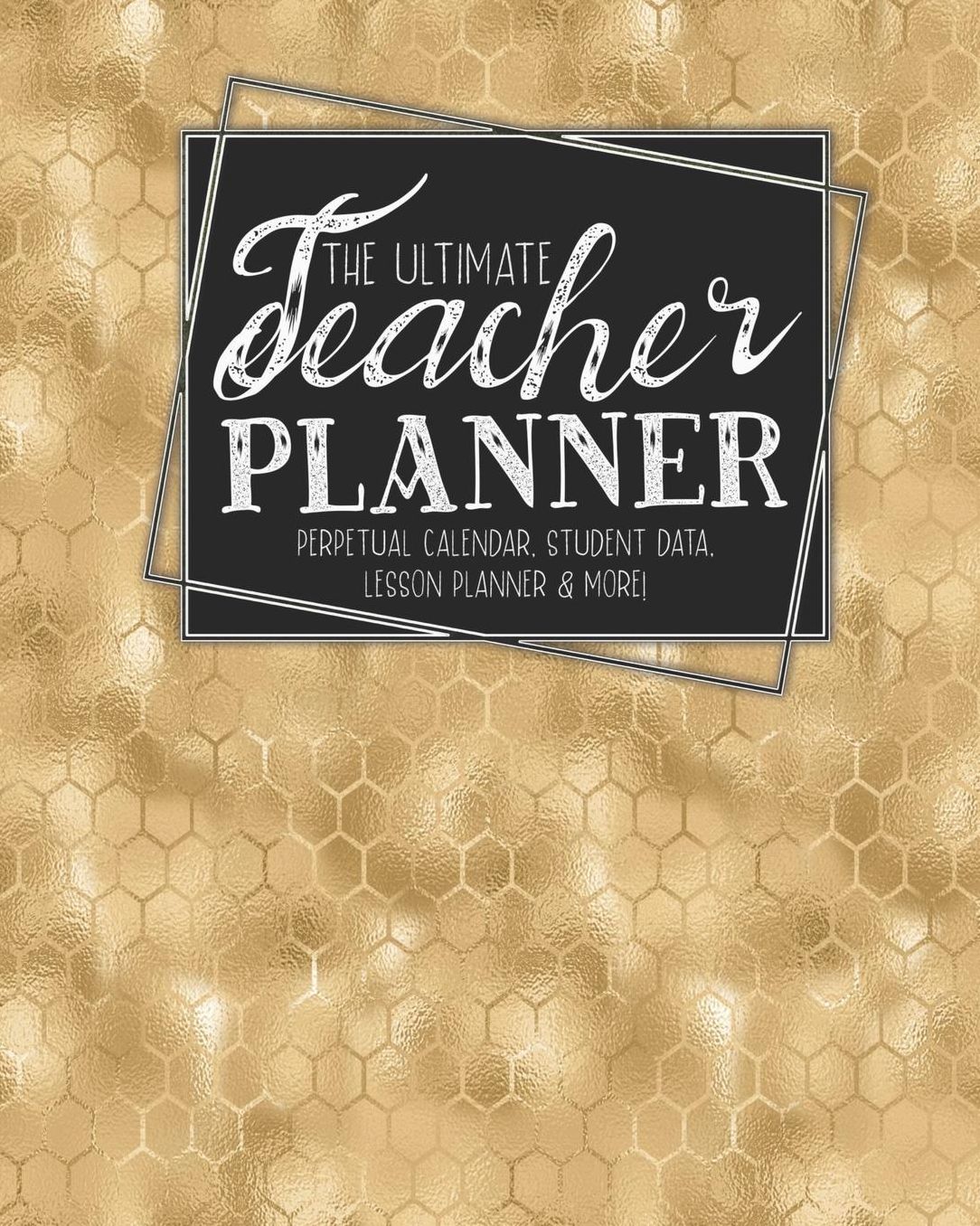 The Ultimate Teacher Planner Perpetual Calendar, Student Data, Lesson Planner & More: Bees Honey Bee School Education Academic Planner Teacher Record Book Class Student Records Checklist Progress Report Action Plan Organizer Gift Floral