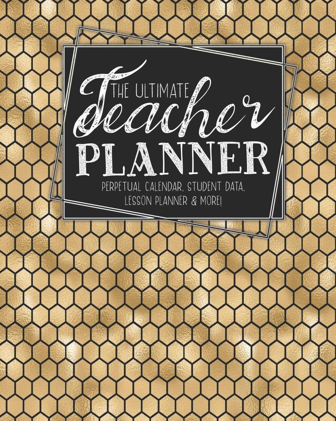 The Ultimate Teacher Planner Perpetual Calendar, Student Data, Lesson Planner & More: Bees Honey Bee School Education Academic Planner Teacher Record Book Class Student Records Checklist Progress Report Action Plan Organizer Gift Floral
