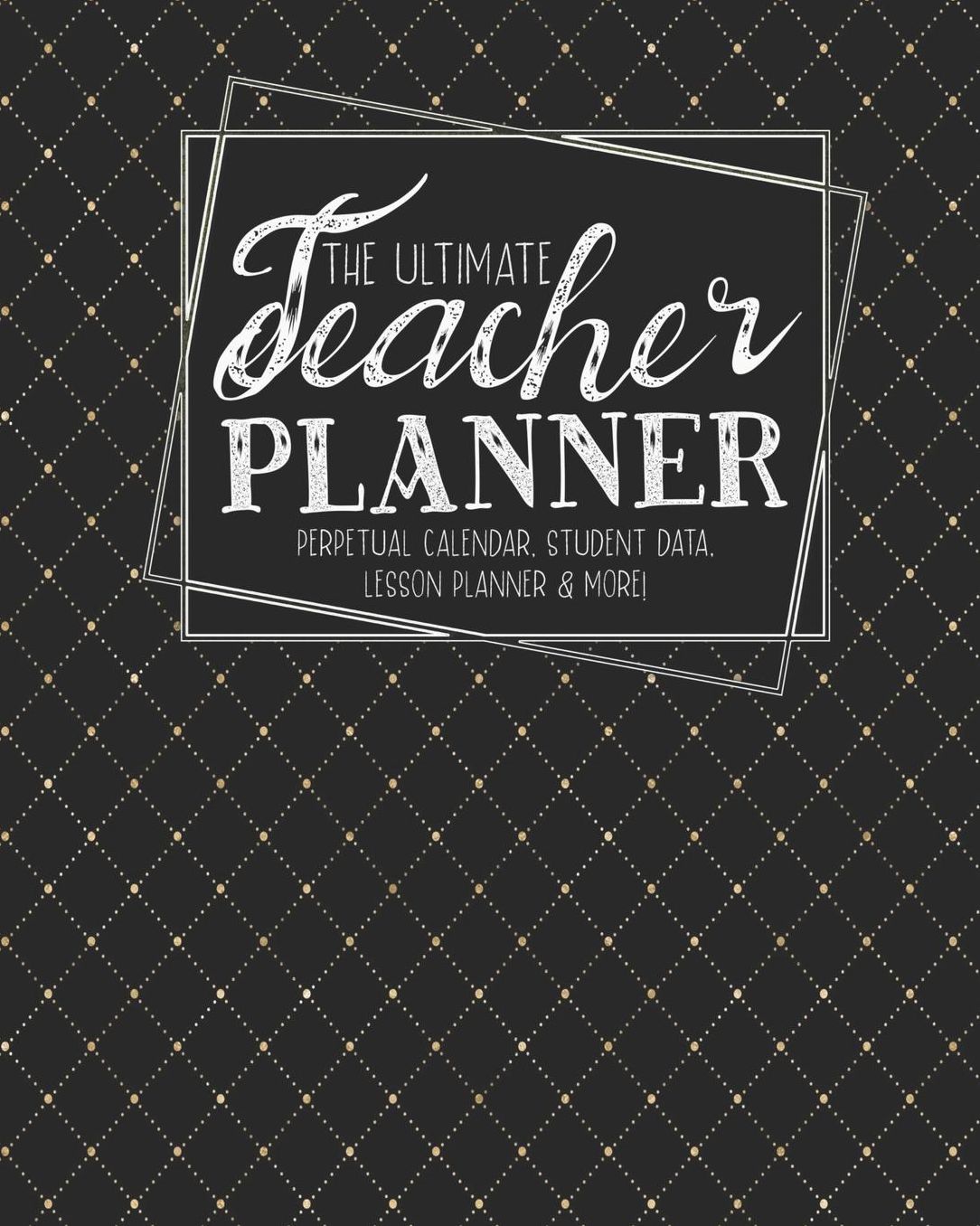 The Ultimate Teacher Planner Perpetual Calendar, Student Data, Lesson Planner & More: Bees Honey Bee School Education Academic Planner Teacher Record Book Class Student Records Checklist Progress Report Action Plan Organizer Gift Floral