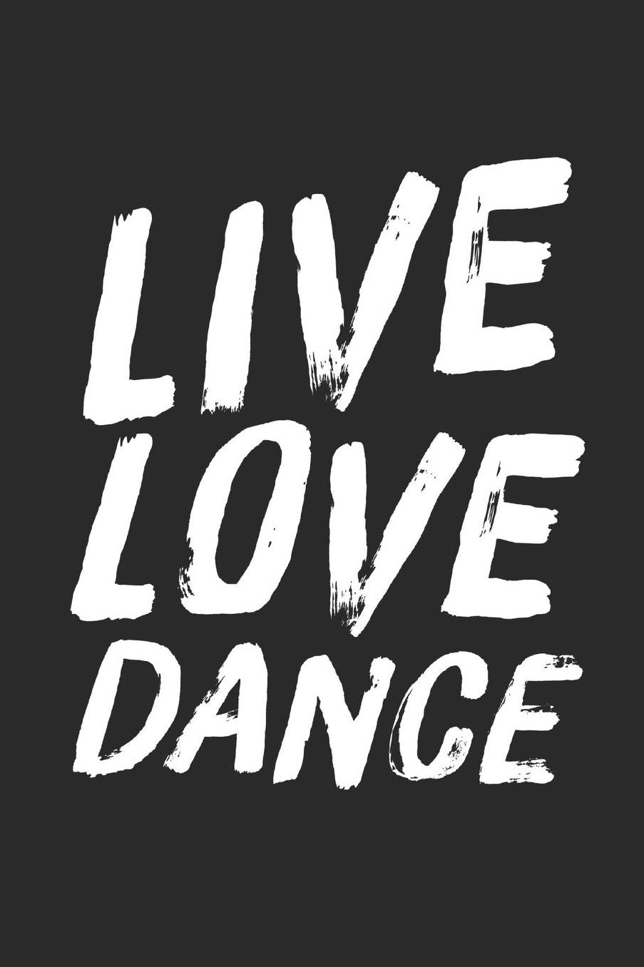 Live Love Dance: Journal Notebook 100 Pages 6 x 9 Ballet Ballerina Diary Daily Planner Lined Writing Paper