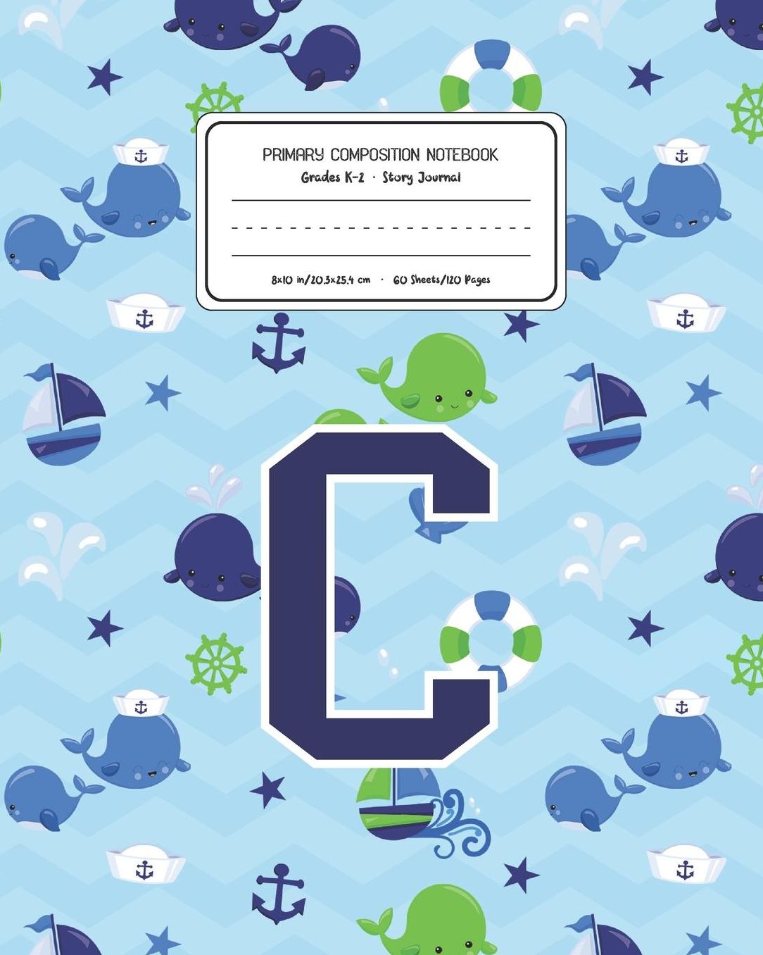 Primary Composition Notebook Grades K-2 Story Journal C: Whale Animal Pattern Primary Composition Book Letter C Personalized Lined Draw and Write Handwriting Paper Picture Space and Dashed Midline Notebook for Boys Exercise Book for Kids Back to School Pr