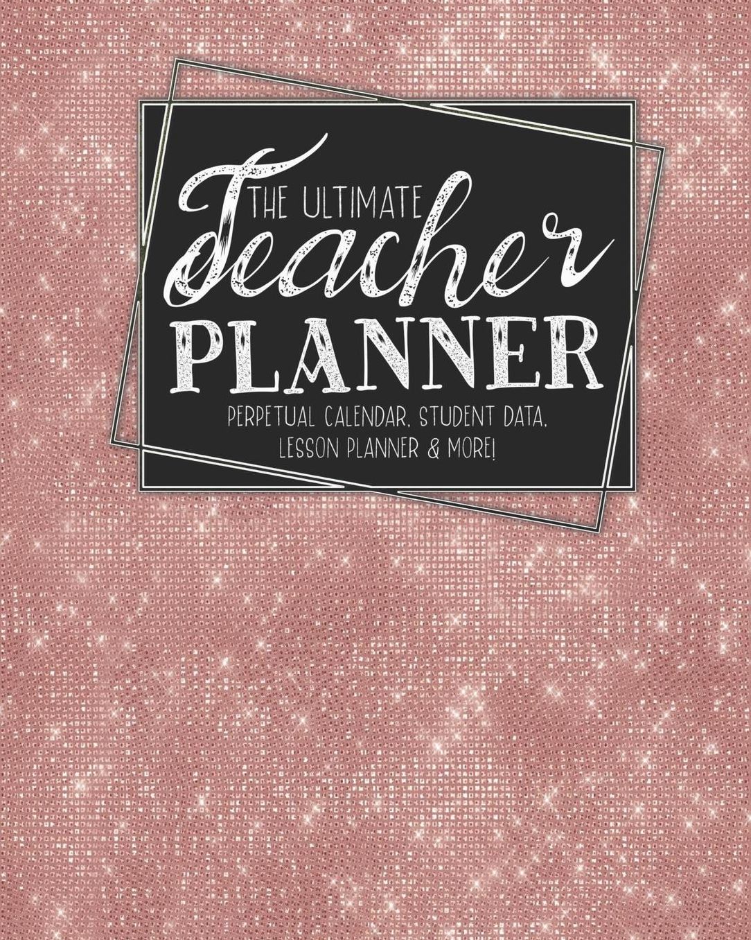 The Ultimate Teacher Planner Perpetual Calendar, Student Data, Lesson Planner & More: Bees Rose Gold Bee School Education Academic Planner Teacher Record Book Class Student Records Checklist Progress Report Action Plan Organizer Gift Floral