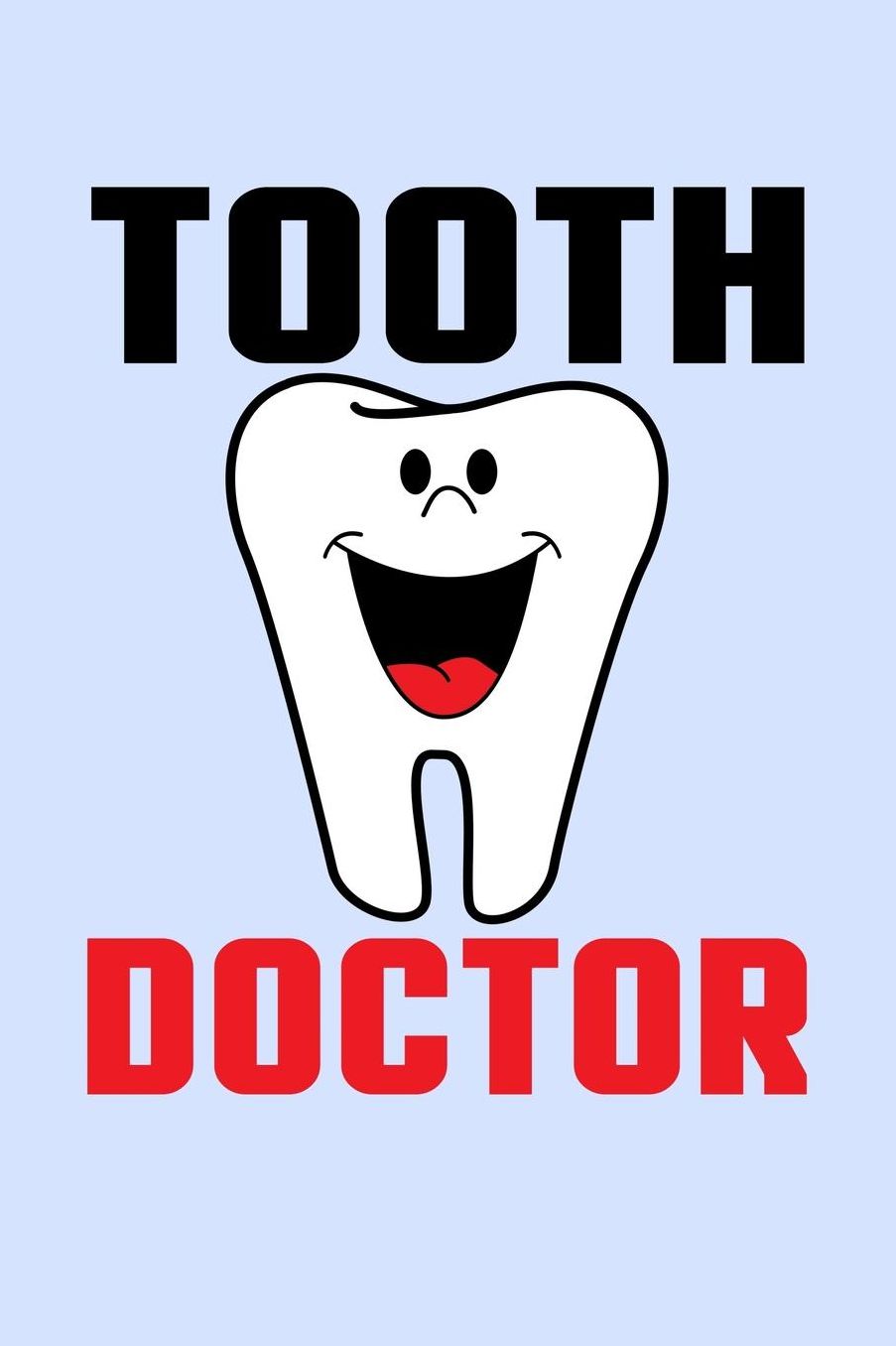 Tooth Doctor: Funny Journal and Notebook for Boys Girls Men and Women of All Ages. Lined Paper Note Book.