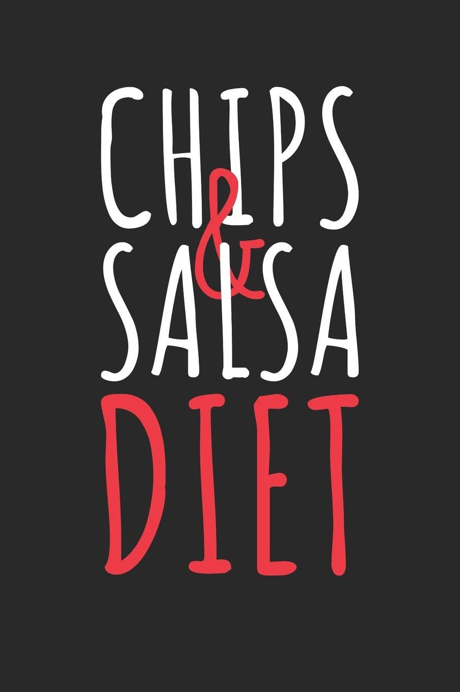 Cinco De Mayo Notebook - Chips & Salsa Diet Funny Cinco De Mayo Nachos - Cinco De Mayo Journal - Cinco De Mayo Diary: Medium College-Ruled Journey Diary, 110 page, Lined, 6x9 (15.2 x 22.9 cm)