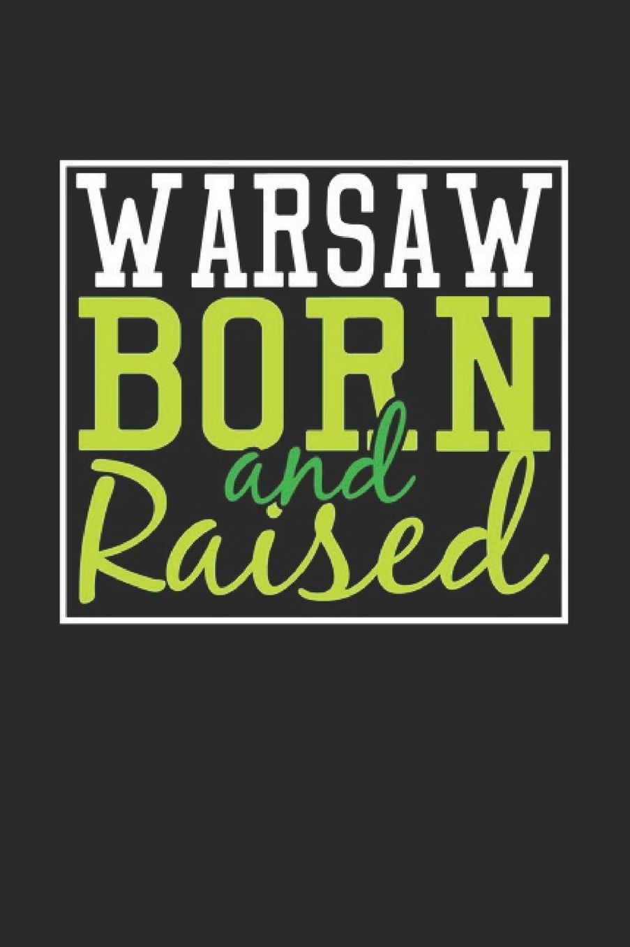 Warsaw Born And Raised: Warsaw Notebook Warsaw Vacation Journal 110 Blank Paper Pages 6 x 9 Handlettering Diary I Logbook Warsaw Buch