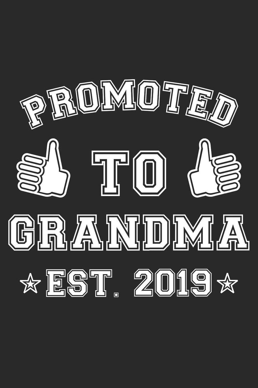 Pregnancy Announcement Notebook - Promoted To Grandma 2019 Pregnancy Announcement Gift - Pregnancy Announcement Journal: Medium College-Ruled Journey Diary, 110 page, Lined, 6x9 (15.2 x 22.9 cm)