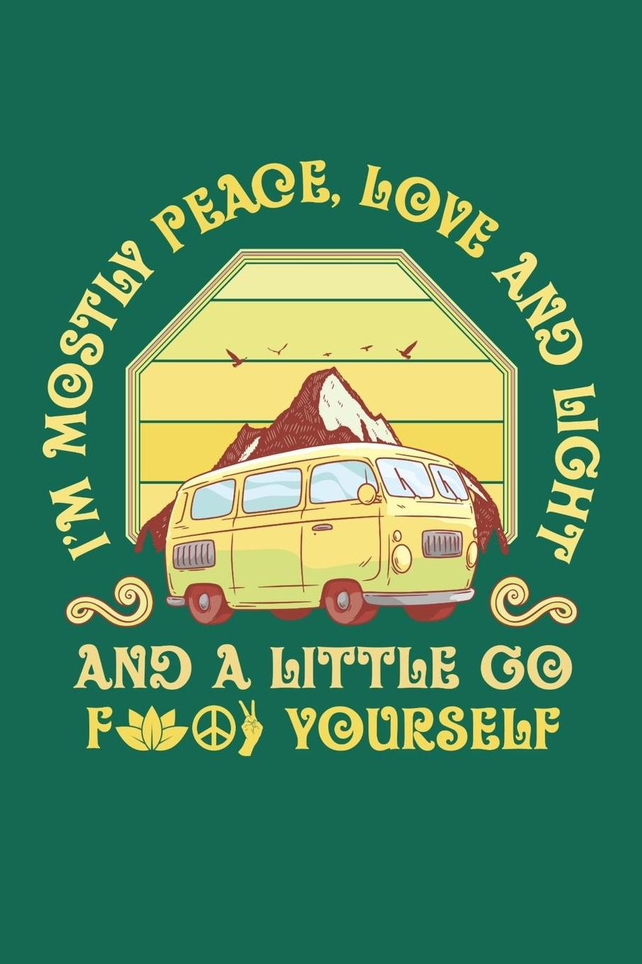 I'm Mostly Peace Love and Light and a Little Go F Yourself: Hippie Journal, Hippies Peace Love Art Notebook Note-Taking Planner Book, Gypsy Soul Disco 70s 80s Lovers Birthday Present, Hippy Gifts for Hippie Party Festival