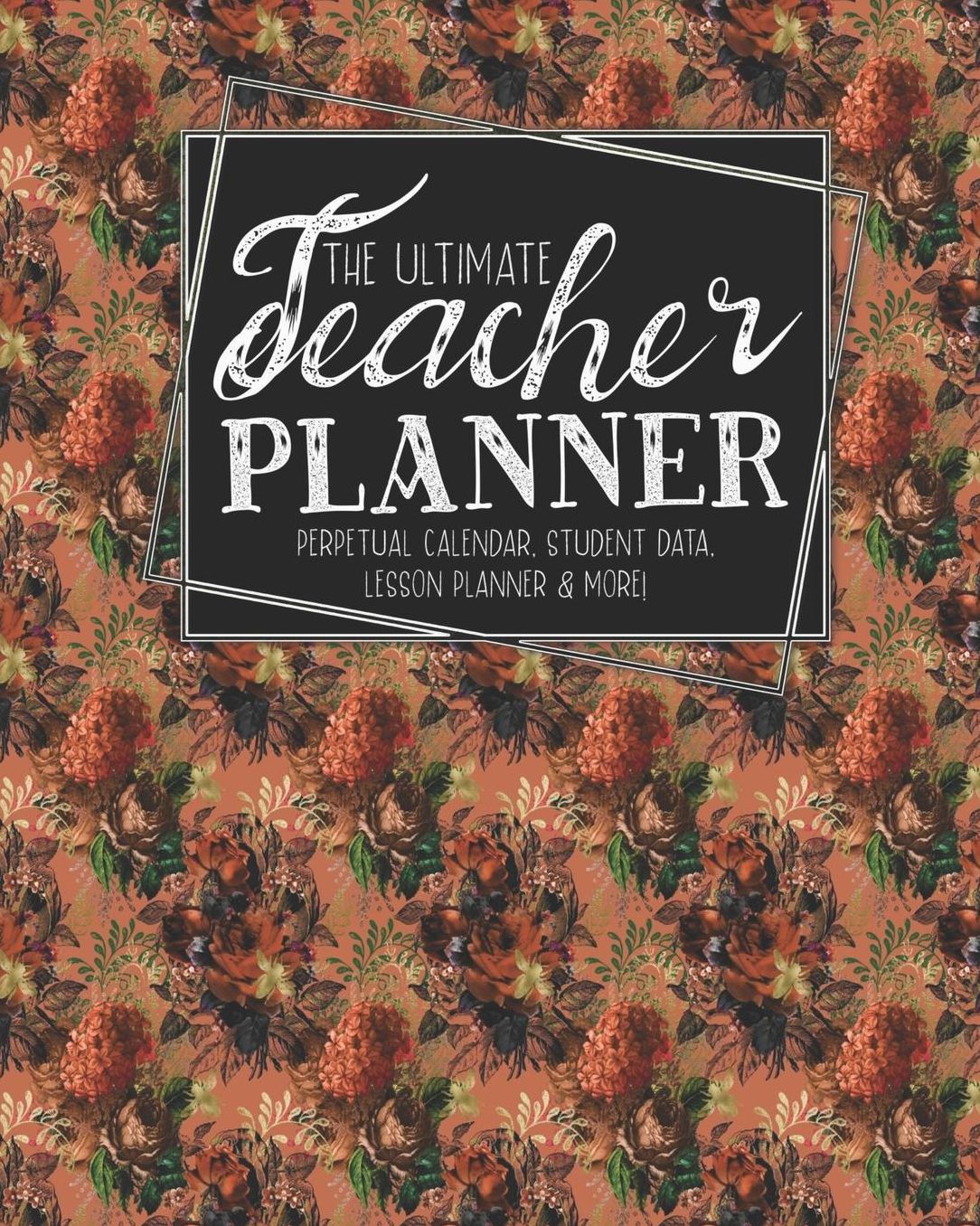 The Ultimate Teacher Planner Perpetual Calendar, Student Data, Lesson Planner & More: Bees Woodland Bee School Education Academic Planner Teacher Record Book Class Student Records Checklist Progress Report Action Plan Organizer Gift Floral