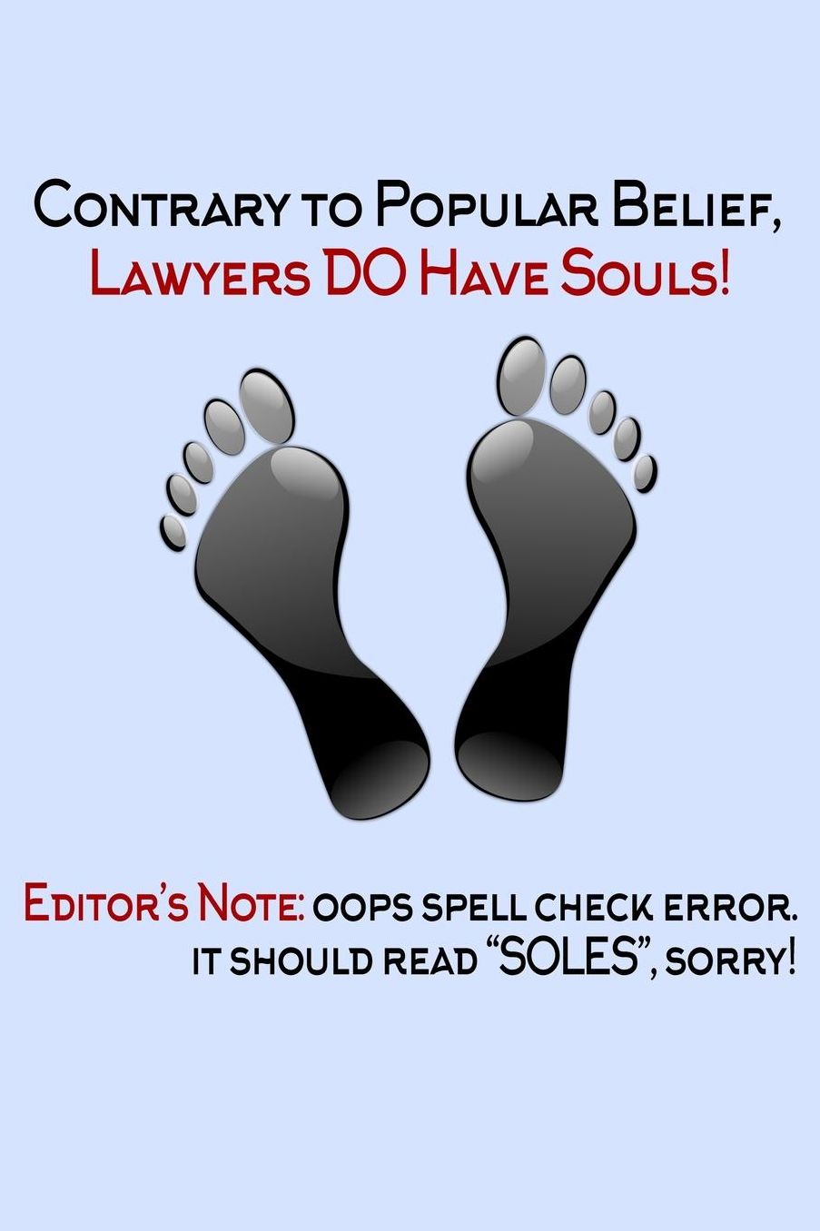 Contrary to Popular Belief Lawyers Do Have Souls: Funny Journal and Notebook for Boys Girls Men and Women of All Ages. Lined Paper Note Book.