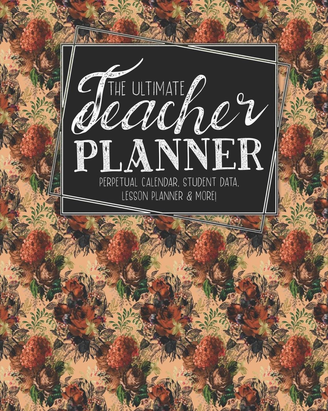 The Ultimate Teacher Planner Perpetual Calendar, Student Data, Lesson Planner & More: Bees Woodland Bee School Education Academic Planner Teacher Record Book Class Student Records Checklist Progress Report Action Plan Organizer Gift Floral