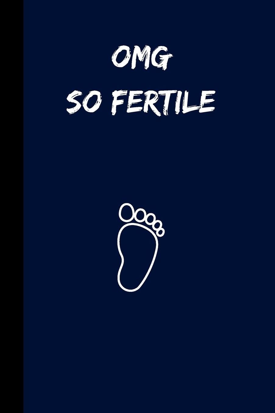 Omg so fertile: small lined Pregnancy Notebook / Journal to write in (6'' x 9'')